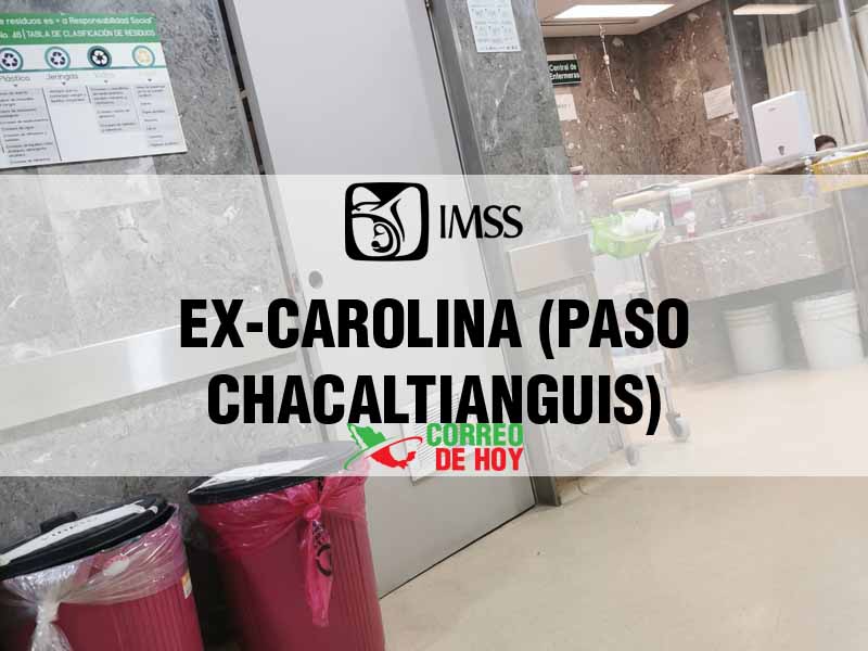 Clnicas IMSS en Ex-Carolina (Paso Chacaltianguis) Ver - Telfono, Direccin y Horario de Atencin